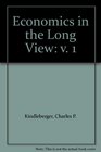 Economics in the Long View v 1