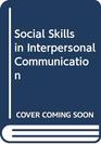 Social Skills in Interpersonal Communication