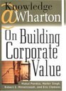 KnowledgeWharton on Building Corporate Value