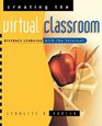 Creating the Virtual Classroom Distance Learning with the Internet