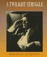 A Twilight Struggle The Life of John Fitzgerald Kennedy