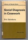 SOCIAL DIAGNOSIS IN CASEWORK