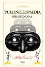 Pulcinellopaedia Seraphiniana Deluxe Edition