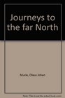 Journeys to the far North