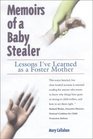 Memoirs of a Baby Stealer Lessons I've Learned as a Foster Mother