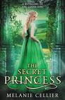 The Secret Princess A Retelling of The Goose Girl