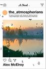 The Atmospherians A Novel