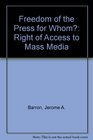 Freedom of the Press for Whom Right of Access to Mass Media