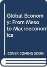 Global Economy From Meso to Macroeconomics