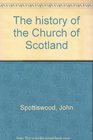 The history of the Church of Scotland