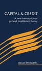 Capital and Credit  A New Formulation of General Equilibrium Theory