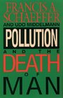 Pollution and the death of man;: The Christian view of ecology