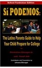 Si Podemos The Latino Parents Guide to Help Your Child Prepare for College