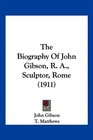 The Biography Of John Gibson R A Sculptor Rome