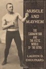 Muscle and Mayhem The Saginaw Kid and the Fistic World of the 1890s
