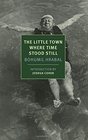 The Little Town Where Time Stood Still (New York Review Books Classics)