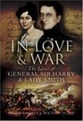IN LOVE AND WAR The Lives and Marriage of General Harry and Lady Smith