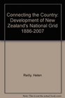 Connecting the Country Development of New Zealand's National Grid 18862007