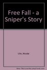 Free Fall  a Sniper's Story