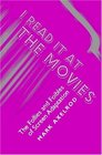 I Read It at the Movies The Follies and Foibles of Screen Adaptation
