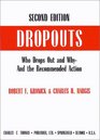 Dropouts Who Drops Out and WhyAnd the Recommended Action