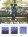 Water in Buildings  An Architect's Guide to Moisture and Mold