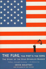 The Flag the Poet and the Song The Story of the StarSpangled Banner