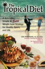 The Tropical Diet A Scientific Simple and Sexy Weight Loss Strategy for Health Sport and Life