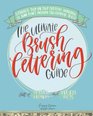 The Ultimate Brush Lettering Guide: A Complete Step-by-Step Creative Workbook to Jump Start Modern Calligraphy Skills