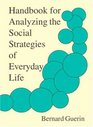 Handbook For Analyzing The Social Strategies Of Everyday Life