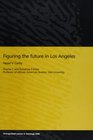 Figuring the Future in Los Angeles