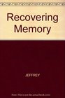 Recovering Memory