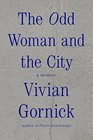 The Odd Woman and the City A Memoir