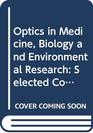 Optics in Medicine Biology and Environmental Research Selected Contributions to the First International Conference on Optics Within Life Sciences
