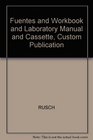 Fuentes and Workbook and Laboratory Manual and Cassette Custom Publication