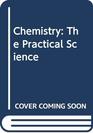 Chemistry The Practical Science