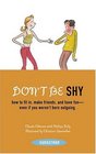 Don't Be Shy: How to Fit in, Make Friends, and Have Fun-Even If You Weren't Born Outgoing (Sunscreen)