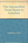 The Automobile From Steam to Gasoline