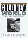 Cold New World  Growing Up in a Harder Country