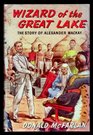 Wizard of the Great Lake  The Story of Mackay of Uganda