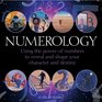 Numerology Using The Power Of Numbers To Reveal And Shape Your Character And Destiny