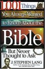 1001 Things You Always Wanted to Know About the Bible But Never Thought to Ask