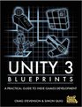 Unity 3 Blueprints  A Practical Guide to Indie Games Development