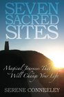 Seven Sacred Sites Magical Journeys That Will Change Your Life