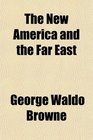 The New America and the Far East