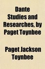Dante Studies and Researches by Paget Toynbee