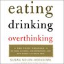 Eating Drinking Overthinking The Toxic Triangle of Food Alcohol And Depressionand How Women Can Break Free