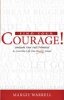Find Your Courage!: Unleash Your Full Potential and Live the Life You Really Want