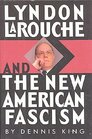Lyndon Larouche and the New American Fascism