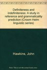 Definiteness and indefiniteness A study in reference and grammaticality prediction